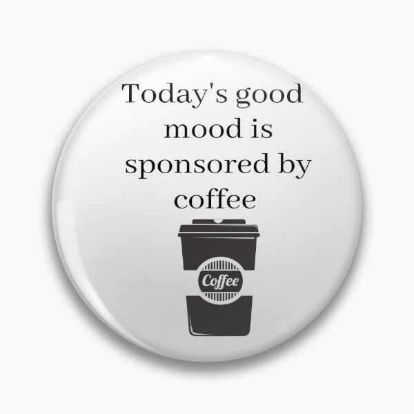 Item preview, Today's good mood is sponsored by coffee  designed and sold by NGstil.
