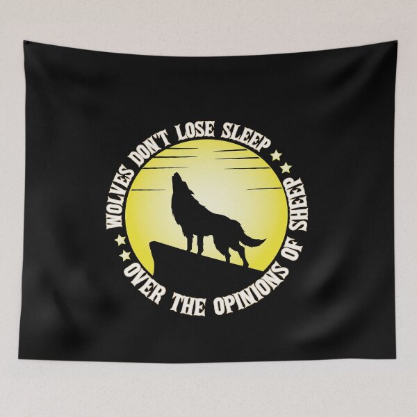 Item preview, Wolves Don't Lose Sleep Over The Opinions Of Sheep designed and sold by ADAMYASS.