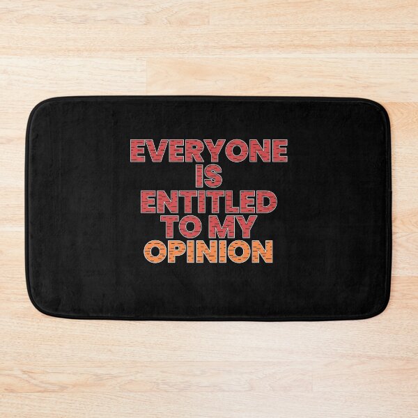 Item preview, Everyone Is Entitled To My Opinion designed and sold by tshirtprod.