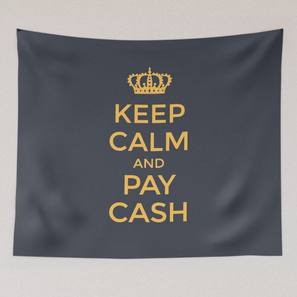 Item preview, KEEP CALM and PAY CASH (yellow) designed and sold by JennieCarolina.