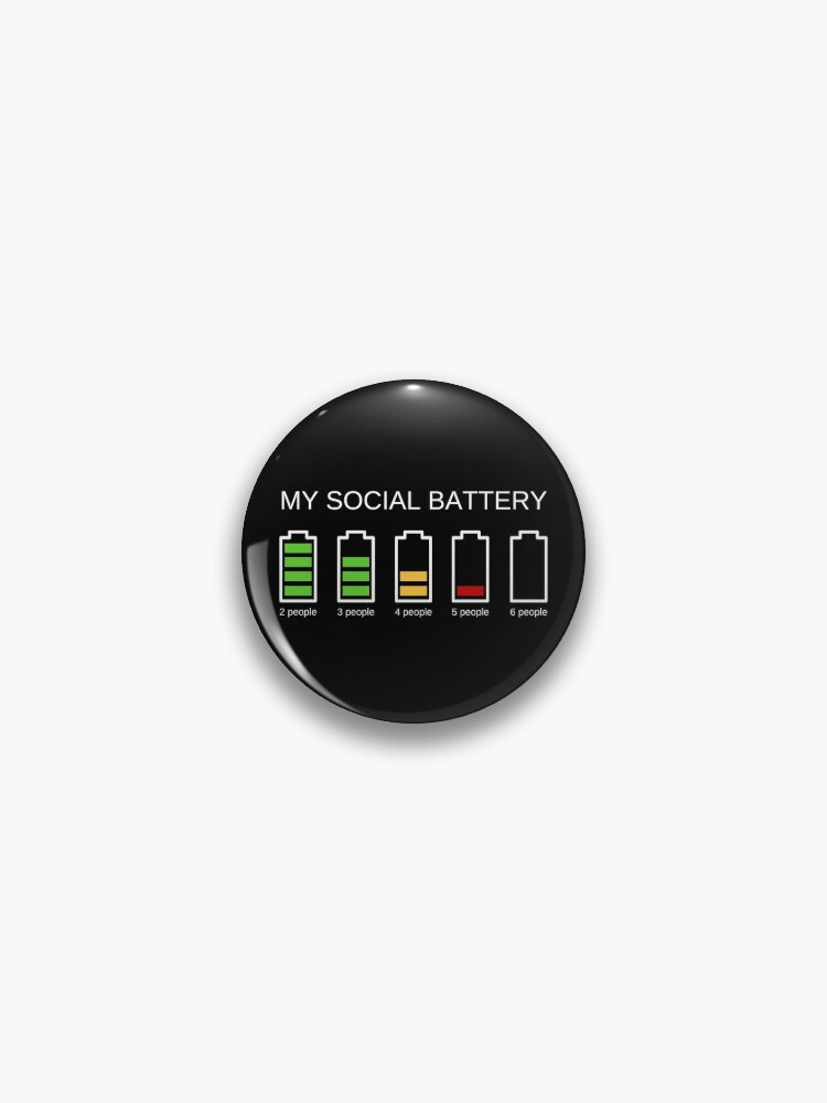 My social battery Pin for Sale by Ana Moreira