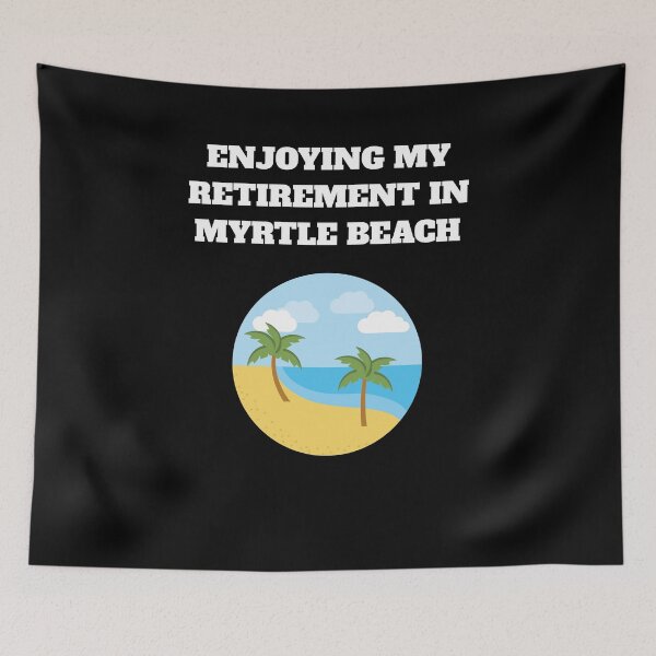 Item preview, Myrtle beach retired south carolina designed and sold by Jeangel97.