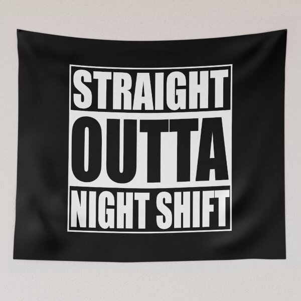 Item preview, Straight Outta Night Shift designed and sold by Adel Qasem.