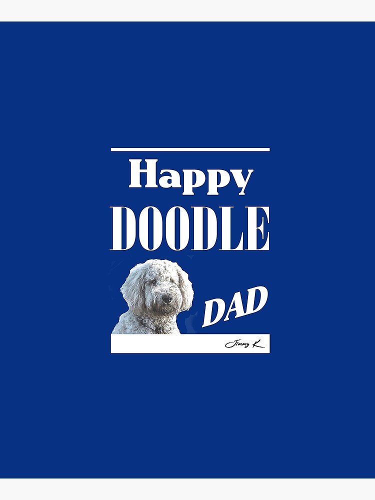 Happy Doodle Dad by JimmyKMerch