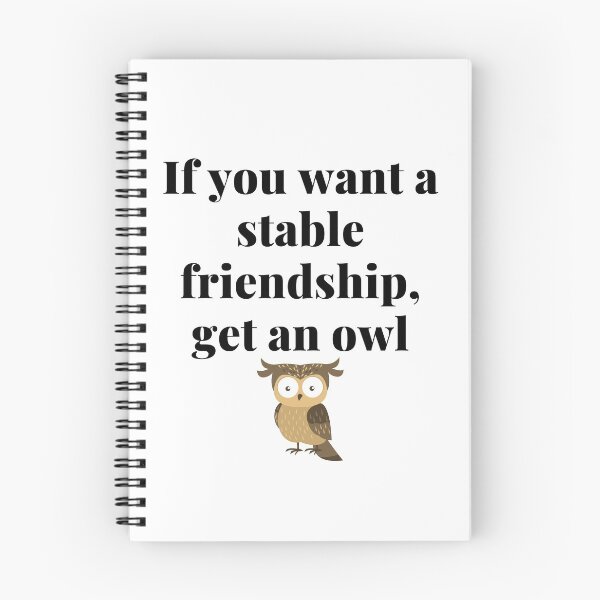Item preview, If you want stable friendship, get an owl designed and sold by TeesByDesign.