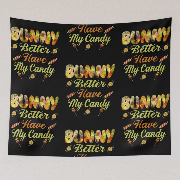 Item preview, Bunny Better Have My Candy -  Bunnies - Easter Bunny - Bunny Lover - Happy Easter designed and sold by Luvjesus2.