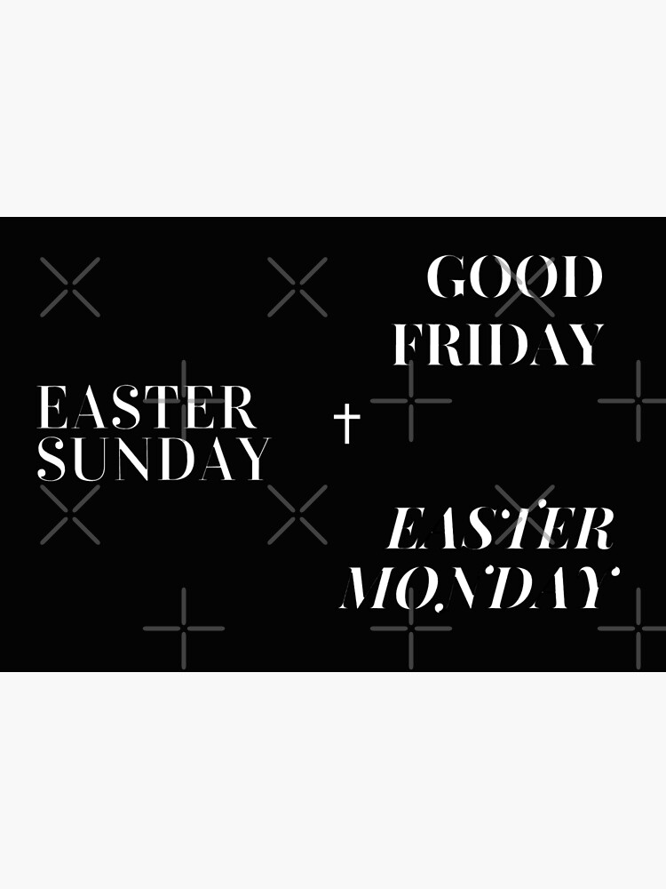 "Good FridayEaster SundayEaster Monday" Poster for Sale by maLeby