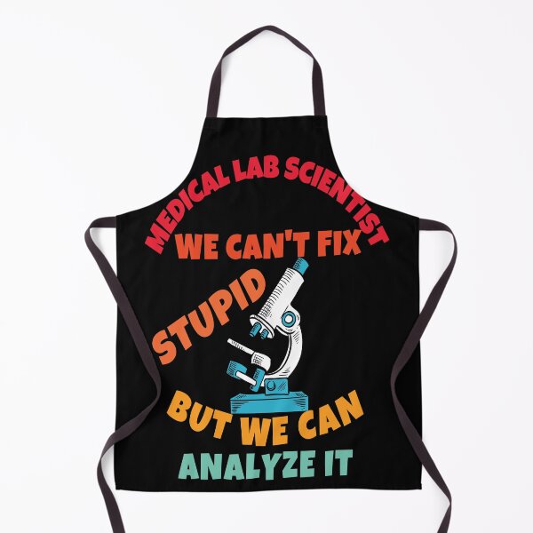 Item preview, FUNNY MEDICAL LAB SCIENTIST WE CAN'T FIX STUPID..WE CAN ANALYZE IT designed and sold by Hippiesole.