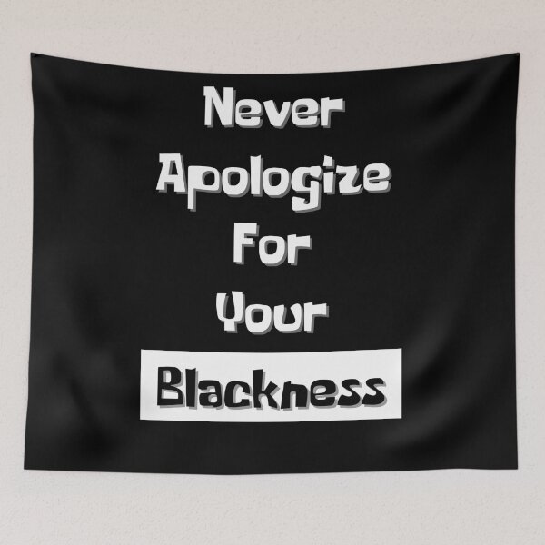 Item preview, Never Apologize For Your Blackness designed and sold by Promedia.