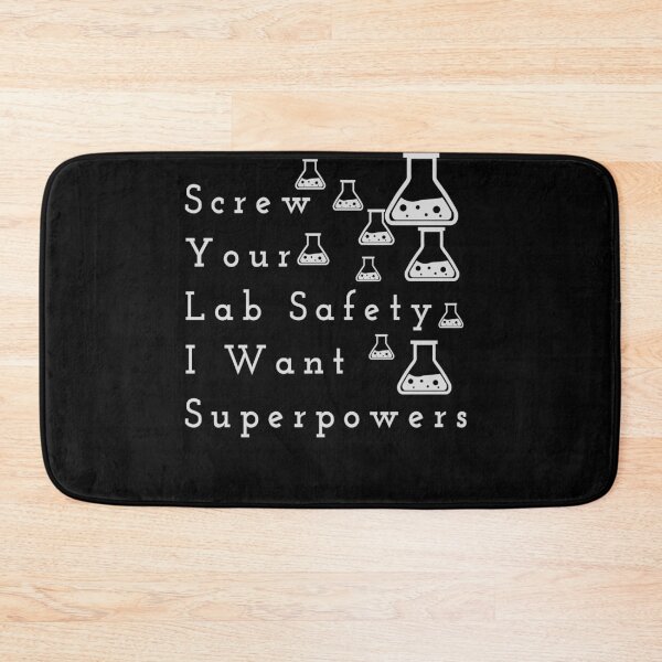 Item preview, Screw Your Lab Safety I Want Superpowers designed and sold by walidsam07.
