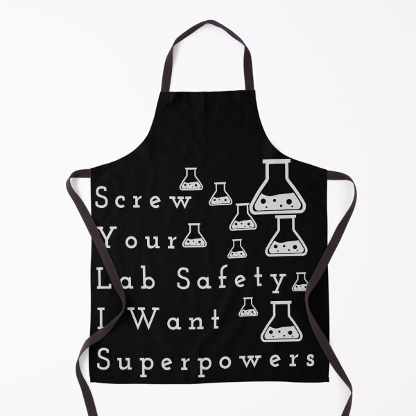 Item preview, Screw Your Lab Safety I Want Superpowers designed and sold by walidsam07.