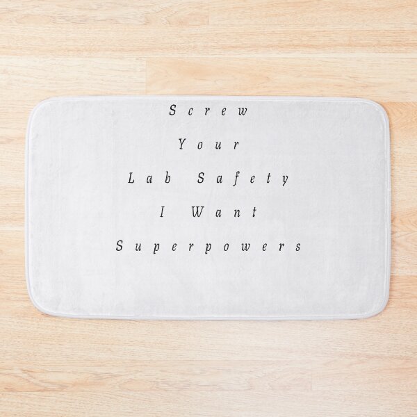 Item preview, Screw Your Lab Safety I Want Superpowers designed and sold by walidsam07.