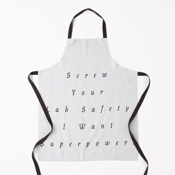 Item preview, Screw Your Lab Safety I Want Superpowers designed and sold by walidsam07.