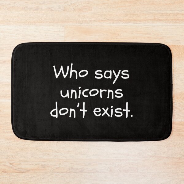 Item preview, Who Says Unicorns Don't Exist Funny Saying designed and sold by EarthArtDesigns.