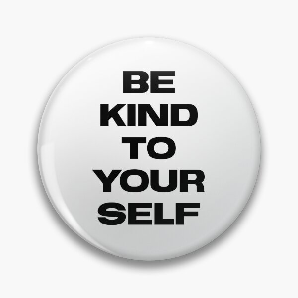 Item preview, Be Kind To Yourself designed and sold by haleygirrl.