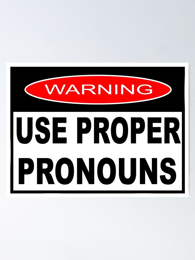 warning-use-proper-pronouns-poster-for-sale-by-sociographix-redbubble