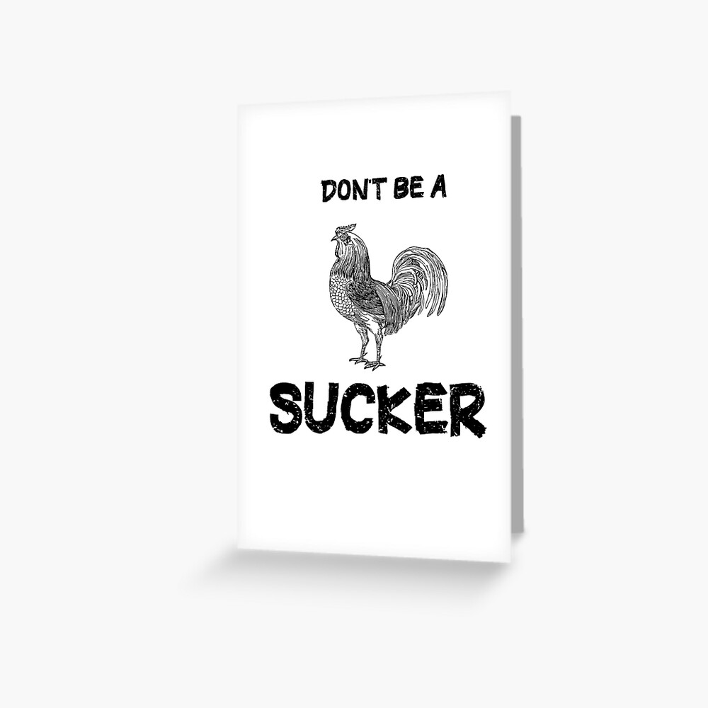 Dont be a Cock Sucker Sarcastic Funny Pun Dick Joke Penis Gag Saying |  Greeting Card