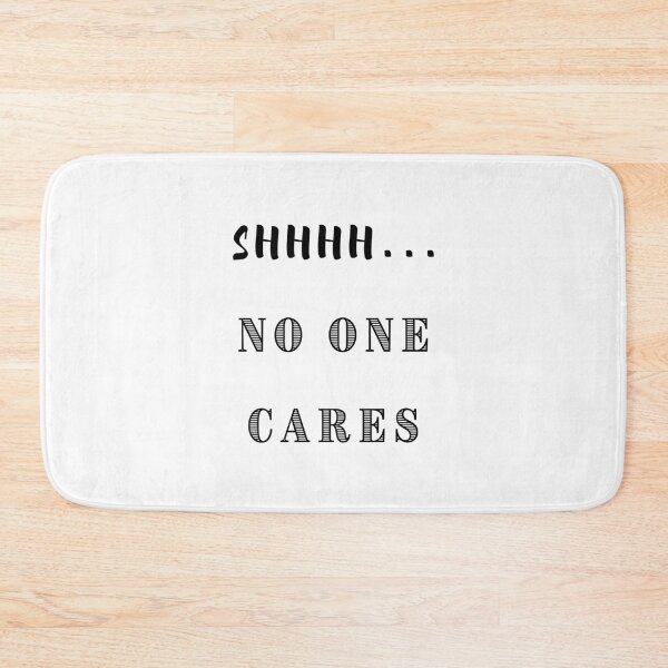 Item preview, Shhhh No One Cares designed and sold by dress-in.