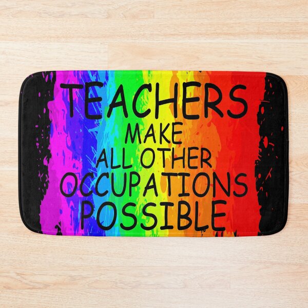 Item preview, Teachers make all other occupations possible designed and sold by jc007.
