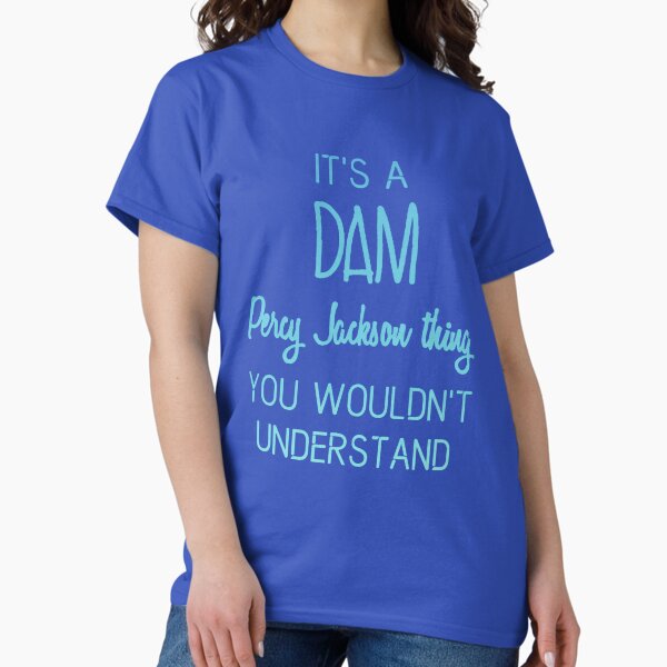Item preview, It's A Dam Percy Jackson Thing You Wouldn't Understand designed and sold by shmurr.