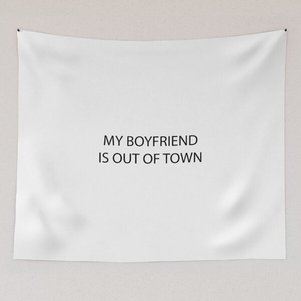 Item preview, My Boyfriend Is Out Of Town designed and sold by walepave.