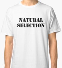 NATURAL SELECTION Classic T-Shirt