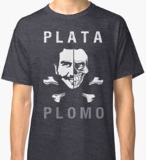 PLATA O PLOMO Classic T-Shirt