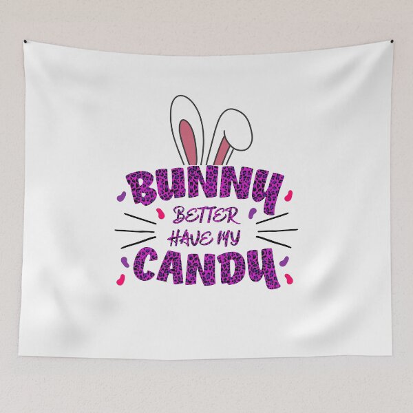 Item preview, Bunny Better Have My Candy | Funny Bunny Ears  designed and sold by Rabbitti.