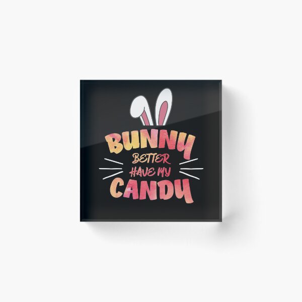 Item preview, Bunny Better Have My Candy | Cute Funny Bunny Ears  designed and sold by Rabbitti.