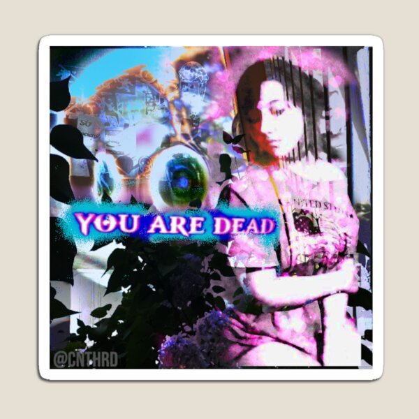 You Are Dead Magnet
