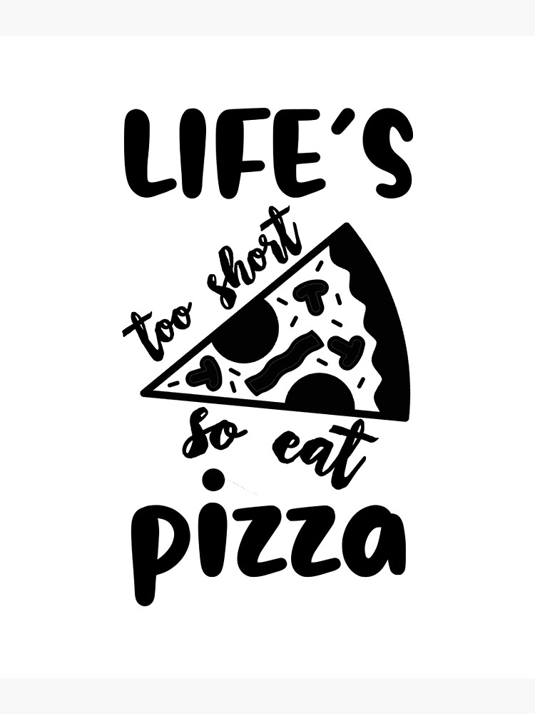 "Life's too short so eat pizza, love pizza cut file, pizza lover, eat