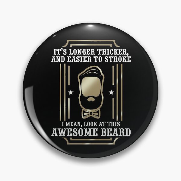 Item preview, It's Longer Thicker Easier To Stroke Funny Beard Saying designed and sold by Dressed For  Duty.