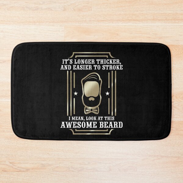 Item preview, It's Longer Thicker Easier To Stroke Funny Beard Saying designed and sold by Dressed For  Duty.