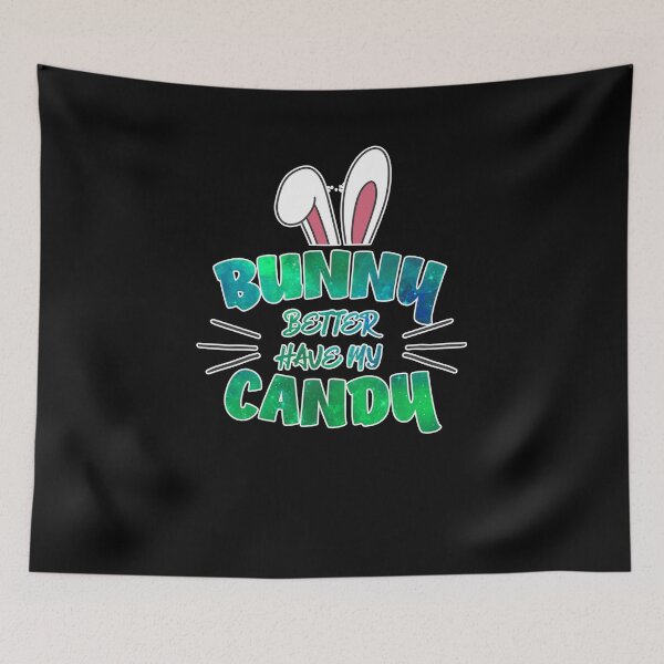 Item preview, Bunny Better Have My Candy | Cute Funny Bunny Ears  designed and sold by Rabbitti.