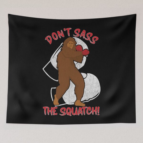 Item preview, Don't Sass The Squatch! designed and sold by Sinfamous.