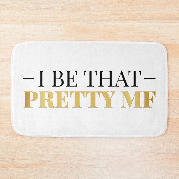 Item preview, I Be That Pretty MF (Gold/White BG) designed and sold by FilipeFerreira.