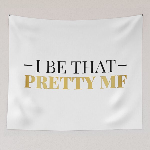 Item preview, I Be That Pretty MF (Gold/White BG) designed and sold by FilipeFerreira.