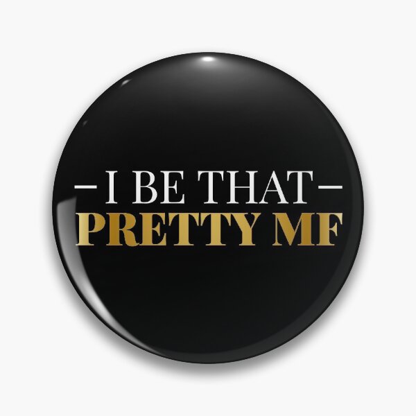 Item preview, I Be That Pretty MF (Gold/Black BG) designed and sold by FilipeFerreira.