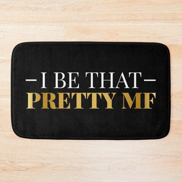 Item preview, I Be That Pretty MF (Gold/Black BG) designed and sold by FilipeFerreira.