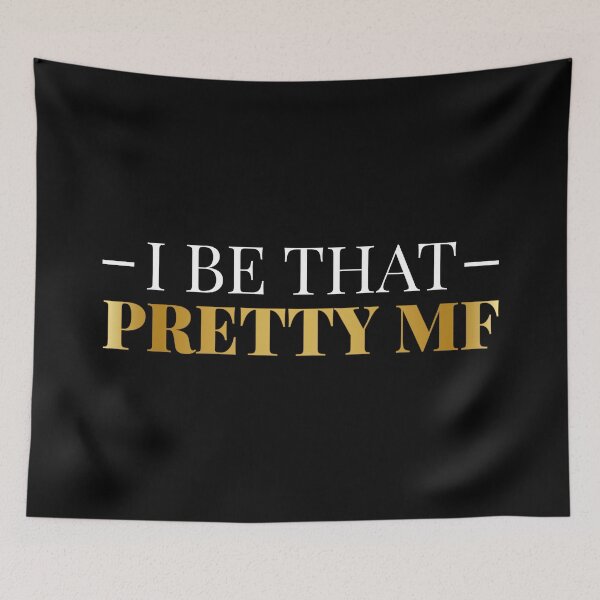 Item preview, I Be That Pretty MF (Gold/Black BG) designed and sold by FilipeFerreira.