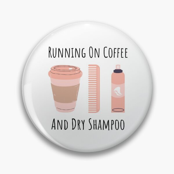 Item preview, Running On Coffee And Dry Shampoo designed and sold by charsquared.