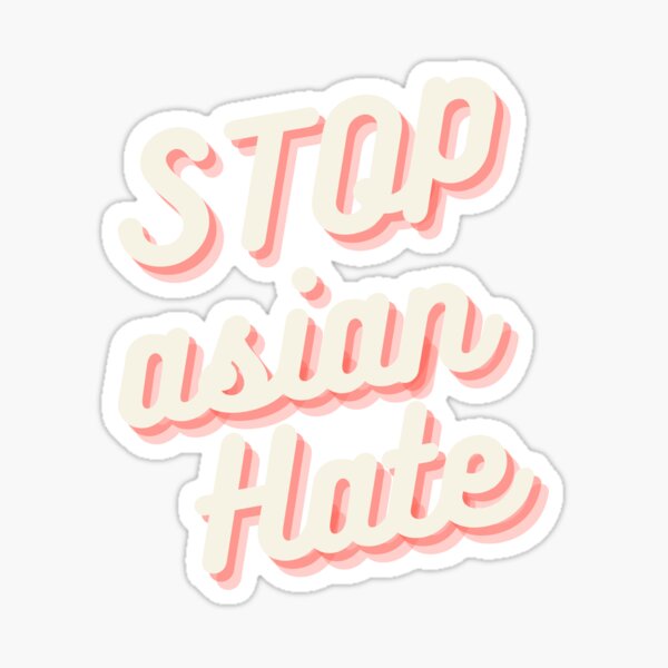 Stop asia hate .stop asian matter Sticker