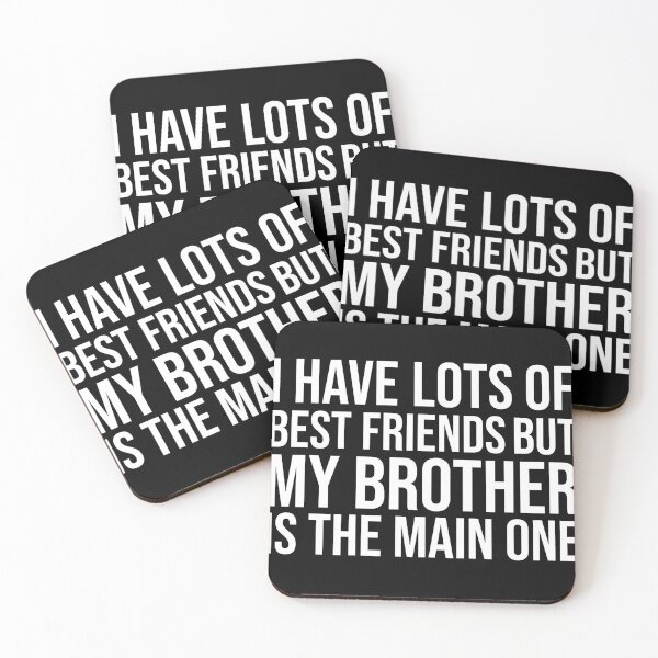 Item preview, I Have Lots Of Bestfriends But My Brother Is The Main One designed and sold by DesignsForest.