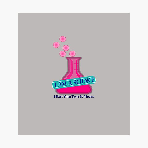 I Am A Science Photographic Print