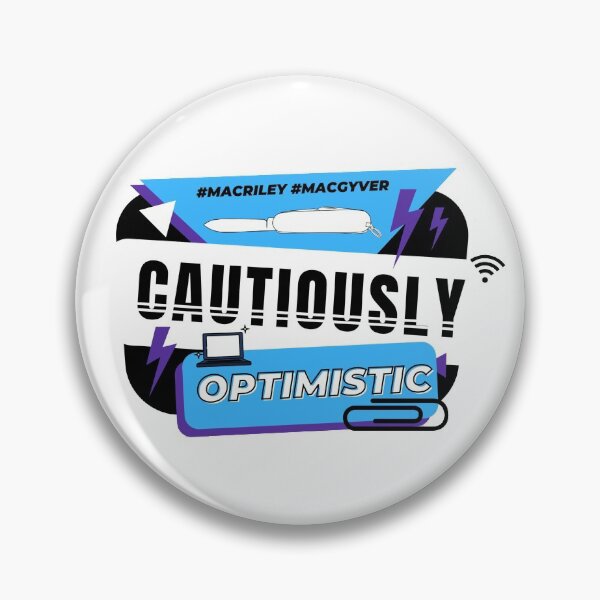 Item preview, Cautiously Optimistic (MacGyver - Mac and Riley) designed and sold by sticktosunshine.