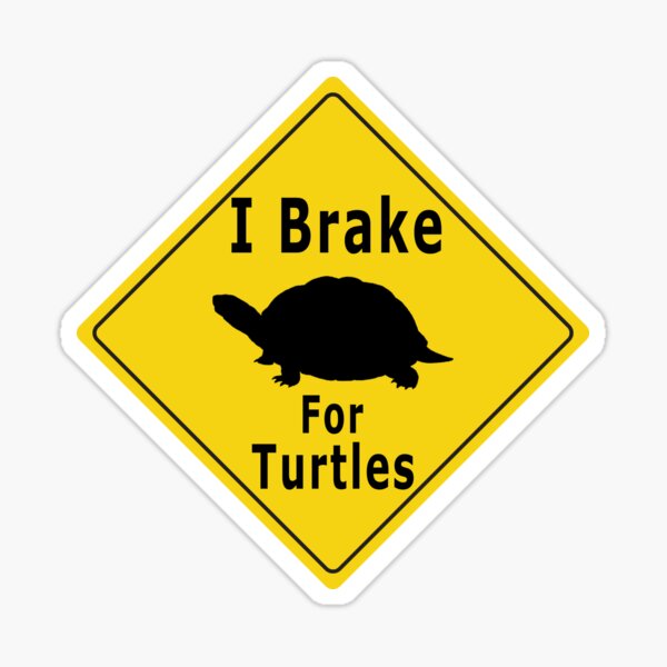I Brake For Turtles Sticker