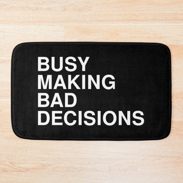 Item preview, Busy Making Bad Decisions designed and sold by Piztees.