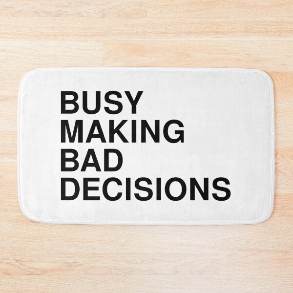 Item preview, Busy Making Bad Decisions Funny Meme designed and sold by Piztees.