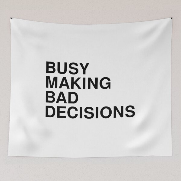 Item preview, Busy Making Bad Decisions Funny Meme designed and sold by Piztees.