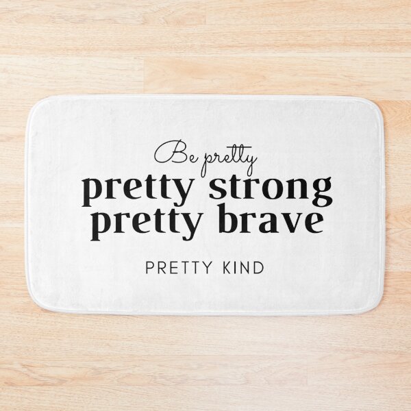 Item preview, be pretty pretty strong pretty brave pretty kind designed and sold by DijaMar.
